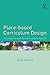 Place-based Curriculum Desi...