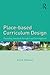 Place-based Curriculum Design: Exceeding Standards through Local Investigations