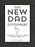 The New Dad Dictionary: Everything He Really Needs to Know - from A to Z