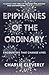Epiphanies of the Ordinary:...