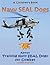 Navy Seal Dogs! A Children's Book about Training Navy Seal Dogs for Combat: Fun Facts & Pictures About Navy Seal Dog Soldiers, Not Your Normal K9!