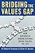 Bridging the Values Gap: Ho...