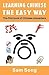 Learning CHINESE The Easy W...
