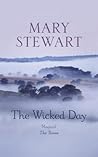 The Wicked Day by Mary  Stewart