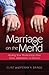 Marriage on the Mend: Healing Your Relationship After Crisis, Separation, or Divorce