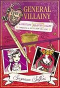 General Villainy: A Destiny Do-Over Diary (Ever After High: A School Story)