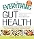The Everything Guide to Gut...
