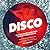 Disco: An Encyclopedic Guide to the Cover Art of Disco Records
