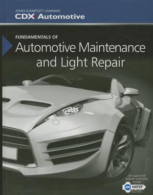 Fundamentals of Automotive Maintenance and Light Repair: .
