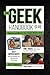The Geek Handbook 2.0: More Practical Skills and Advice for the Likeable Modern Geek