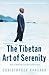 The Tibetan Art of Serenity by Christopher Hansard The Tibetan Art of Serenity by Christopher Hansard