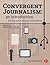 Convergent Journalism: An I...
