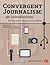Convergent Journalism: An Introduction