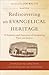 Rediscovering an Evangelical Heritage: A Tradition and Trajectory of Integrating Piety and Justice