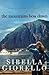 The Mountains Bow Down by Sibella Giorello