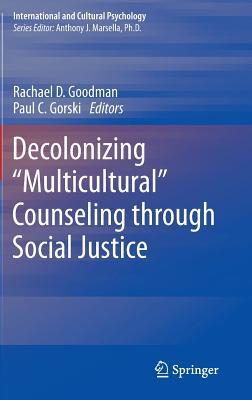 Decolonizing “Multicultural” Counseling through Social Justice (International and Cultural Psychology)