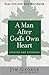 A Man After God's Own Heart by Jim George A Man After God's Own Heart by Jim George