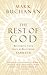 The Rest of God: Restoring Your Soul by Restoring Sabbath