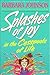 Splashes of Joy in the Cesspools of Life