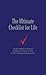 The Ultimate Checklist for Life: Timeless Wisdom and Foolproof Strategies for Making the Most of Life's Challenges and Opportunities
