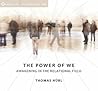 The Power of We: Awakening in the Relational Field The Power of We: Awakening in the Relational Field