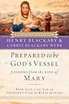 Prepared to Be God's Vessel: How God Can Use an Obedient Life to Bless Others