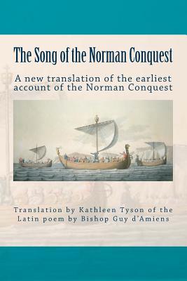 The Song of the Norman Conquest: A new translation of the earliest account of the Norman Conquest