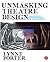 Unmasking Theatre Design: A Designer's Guide to Finding Inspiration and Cultivating Creativity: A Designer's Guide to Finding Inspiration and Cultivating Creativity