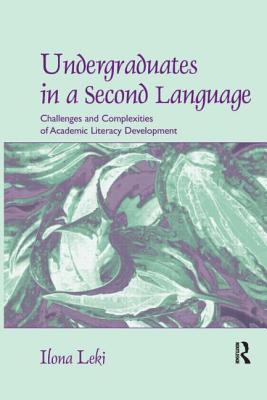 Undergraduates in a Second Language: Challenges and Complexities of Academic Literacy Development