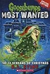 The 12 Screams of Christmas (Goosebumps Most Wanted Special Edition, #2)