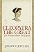 Cleopatra the Great by Joann Fletcher