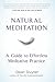 Natural Meditation: A Guide to Effortless Meditative Practice