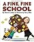 A Fine, Fine School: A Funn...