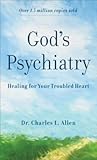 God's Psychiatry by Charles L. Allen God's Psychiatry by Charles L. Allen