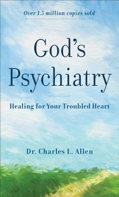 God's Psychiatry: Healing for Your Troubled Heart (Paperback)