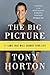 The Big Picture by Tony Horton