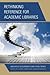 Rethinking Reference for Academic Libraries: Innovative Developments and Future Trends