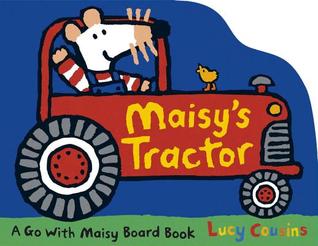 Maisy's Tractor: (A Tractor-Shaped Board Book About Maisy the Mouse's Farm Adventure for Toddlers)