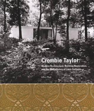 Crombie Taylor: Modern Architecture, Building Restoration, and the Rediscovery of Louis Sullivan (Hardcover)