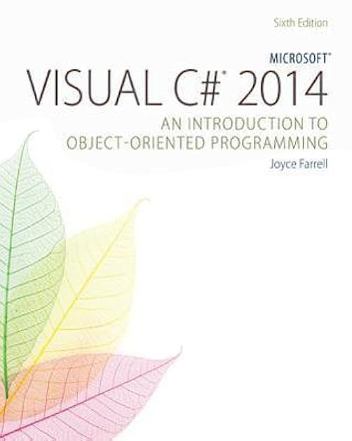 Microsoft Visual C# 2015: An Introduction to Object-Oriented Programming