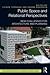 Public Space and Relational Perspectives: New Challenges for Architecture and Planning (Routledge Research in Planning and Urban Design)