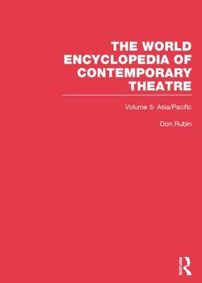 The World Encyclopedia of Contemporary Theatre: Volume 5: Asia/Pacific