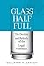 Glass Half Full by Benjamin H. Barton