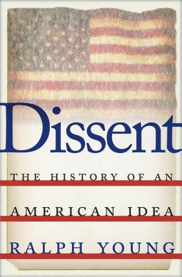 Dissent: The History of an American Idea (Hardcover)