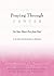 Praying Through Cancer: Set...