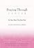 Praying Through Cancer by Susan Sorensen Praying Through Cancer by Susan Sorensen