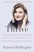 Thrive: The Third Metric to Redefining Success and Creating a Happier Life