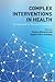 Complex Interventions in Health