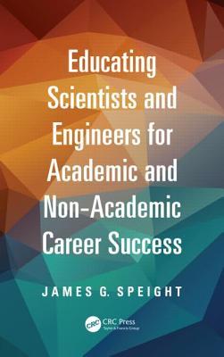 Educating Scientists and Engineers for Academic and Non-Academic Career Success (Chemical Industries)