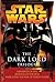 The Dark Lord Trilogy: Star Wars: Labyrinth of Evil Revenge of the Sith Dark Lord: The Rise of Darth Vader